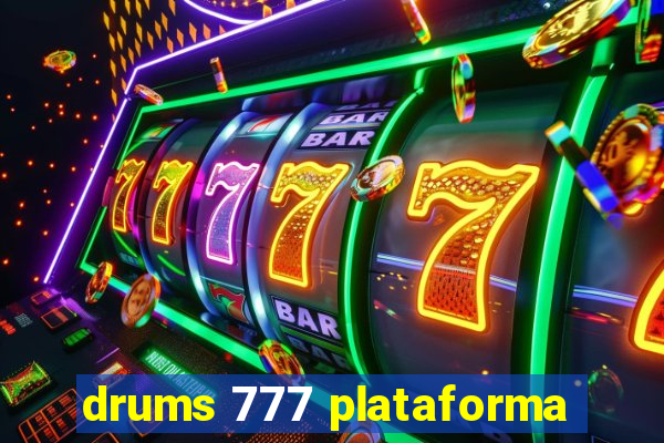 drums 777 plataforma